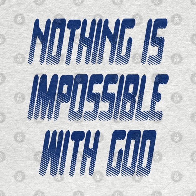 Nothing is Impossible with God by Project Send-A-Heart